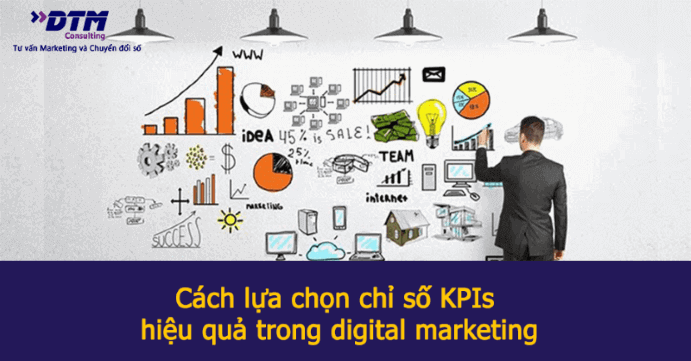 Cách lựa chọn chỉ số KPIs hiệu quả cho digital marketing