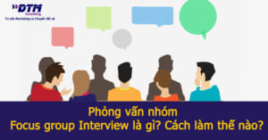 phỏng vấn nhóm focus group interview 