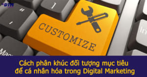 Cách phân khúc đối tượng mục tiêu để cá nhân hóa
