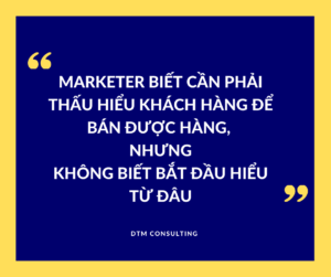 muốn hiểu được khách hàng, insight khách hàng nên bắt đầu từ đâu