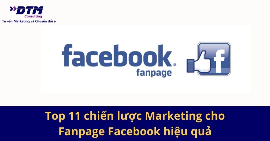 Top 11 chiến lược Marketing cho Fanpage Facebook hiệu quả