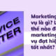 Marketing dịch vụ là gì? Làm thế nào để marketing dịch vụ đạt hiệu quả tốt nhất?