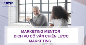 Marketing Mentor - Dịch vụ cố vấn chiến lược marketing toàn diện của DTM Consulting