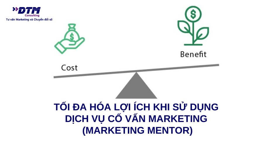 tối đa hóa lợi ích khi sử dụng dịch vụ cố vấn marketing dtm consulting